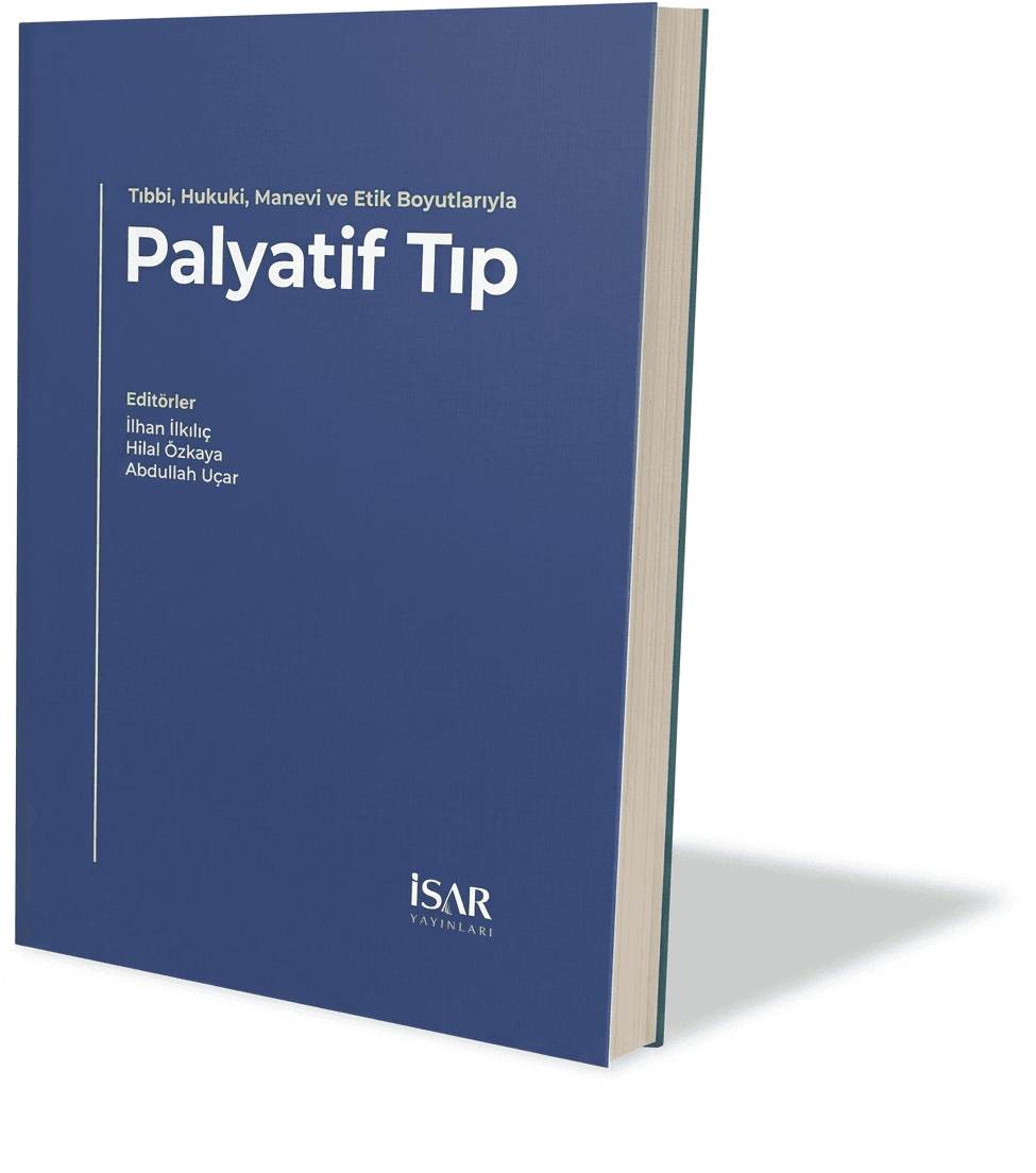 Tıbbi, Hukuki, Manevi ve Etik Boyutlarıyla Palyatif Tıp